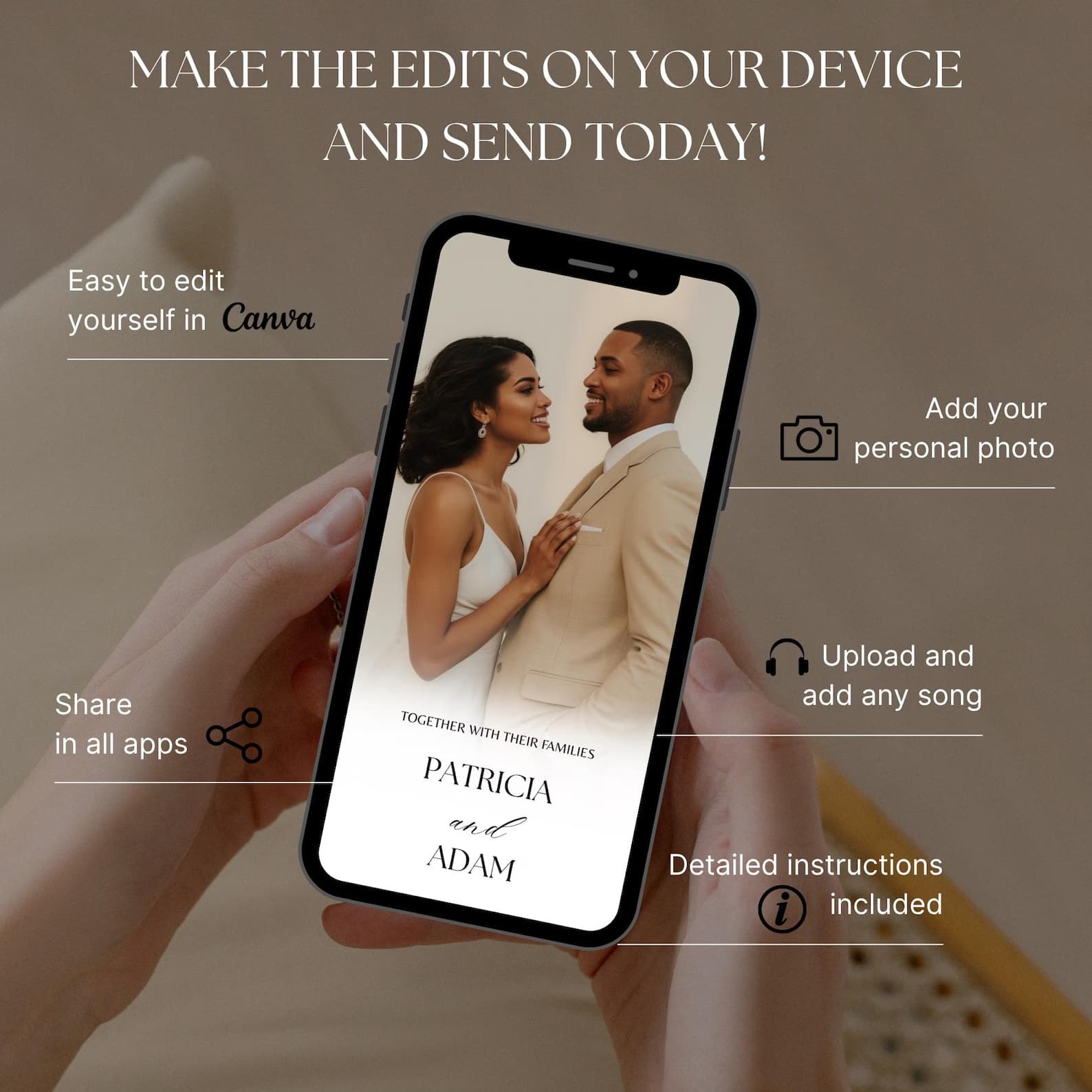 Edit your animated wedding invitation on your phone or laptop and share with guests the same day — add your photo, music, and detailed instructions.